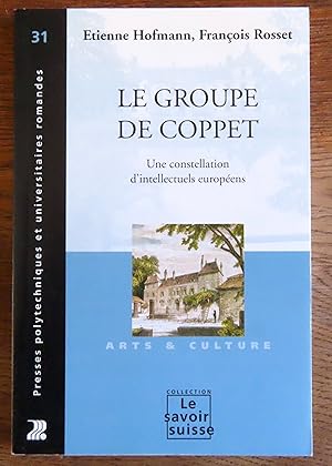 Le groupe de Coppet. Une constellation d'intellectuels européens.