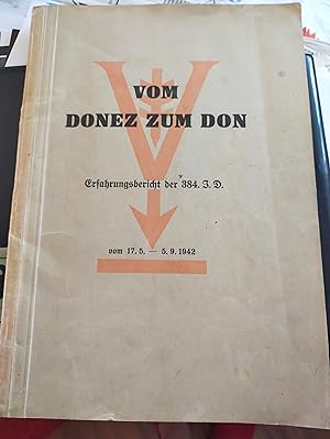 Vom Donez zum Don. Erfahrungsbericht der 384.I.D. vom 17.5.-5.9.1942.