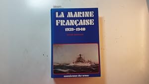 Bild des Verkufers fr La marine franaise : 1939-1940 zum Verkauf von Gebrauchtbcherlogistik  H.J. Lauterbach