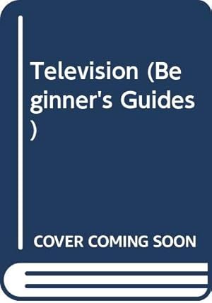 Bild des Verkufers fr Television (Beginner's Guides) zum Verkauf von WeBuyBooks