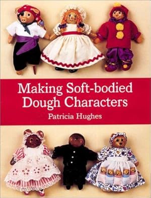 Imagen del vendedor de Making Soft-bodied Dough Characters a la venta por WeBuyBooks