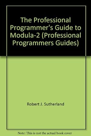 Bild des Verkufers fr The Professional Programmer's Guide to Modula-2 (Professional Programmers Guides) zum Verkauf von WeBuyBooks