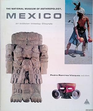 Seller image for The National Museum of Anthropology: Mexico: Art, Architecture, Archaeology, Anthropology for sale by Klondyke