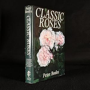 Bild des Verkufers fr Classic Roses: An Illustrated Encyclopaedia and Grower's Manual of Old Roses, Shrub Roses and Climbers zum Verkauf von Rooke Books PBFA