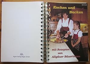 Immagine del venditore per Kochen und Backen mit Rezepten von Allguer Buerinnen. Herausgegeben vom Bayerischen Bauernverband, Landfrauengruppe. venduto da Antiquariat Roland Ggler