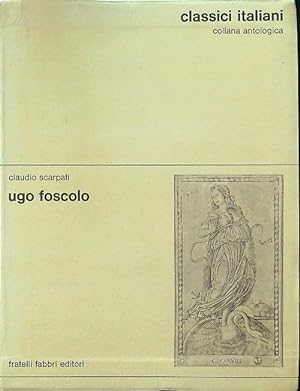 Ugo Foscolo - Classici italiani 13
