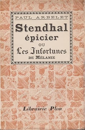 Seller image for STENDHAL EPICIER OU LES INFORTUNES DE MELANIE for sale by Librairie l'Aspidistra