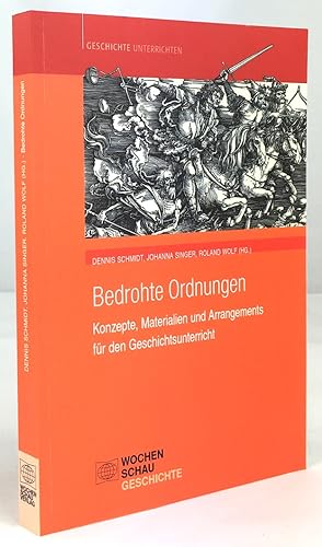 Seller image for Bedrohte Ordnungen. Konzepte, Materialien und Arrangements fr den Geschichtsunterricht. for sale by Antiquariat Heiner Henke