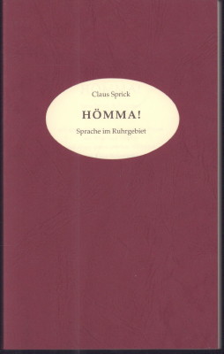 Bild des Verkufers fr Hmma! Sprache im Ruhrgebiet. Mit einem bersetzungsbeispiel des Autors aus "Max und Moritz" und einem grammatischen Nachwort von Klaus Birkenhuser. zum Verkauf von Antiquariat Jenischek