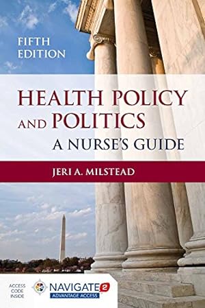 Bild des Verkufers fr Health Policy and Politics: A Nurse's Guide (Milstead, Health Policy and Politics) zum Verkauf von Reliant Bookstore