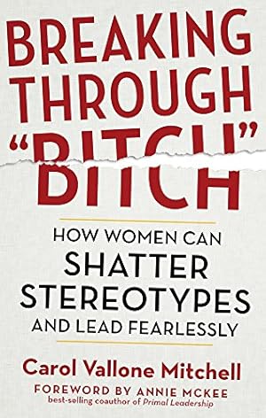 Seller image for Breaking Through "Bitch": How Women Can Shatter Stereotypes and Lead Fearlessly for sale by Reliant Bookstore