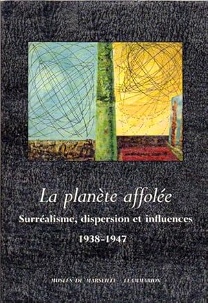 Bild des Verkufers fr La plante affole. Surralisme, dispersion et influences 1938 - 1947. zum Verkauf von Antiquariat Querido - Frank Hermann