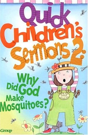 Seller image for Quick Children's Sermons: Why Did God Make Mosquitoes? for sale by WeBuyBooks