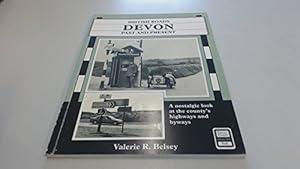 Bild des Verkufers fr British Roads Past and Present: A Nostalgic Look at the County's Highways and Byways: Devon (Past and Present collection. Roads) zum Verkauf von WeBuyBooks