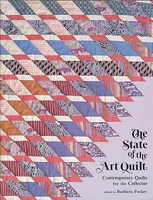 Imagen del vendedor de The State of the Art Quilt: Contemporary Quilts for the Collector a la venta por PJK Books and Such