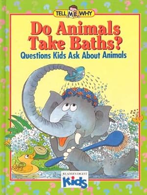 Immagine del venditore per Do Animals Take Baths?: Questions Kids Ask About Animals (Tell Me Why) venduto da Reliant Bookstore