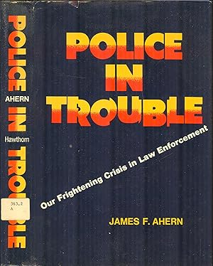 Image du vendeur pour Police in Trouble: Our Frightening Crisis in Law Enforcement mis en vente par PJK Books and Such