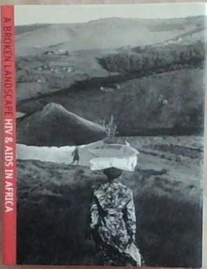 Seller image for A Broken Landscape: HIV and AIDS in Africa for sale by Chapter 1