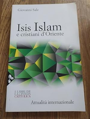 Image du vendeur pour Isis, Islam E Cristiani D'oriente mis en vente par Piazza del Libro