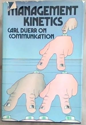 Seller image for Management kinetics; Carl Duerr on communication for sale by Chapter 1