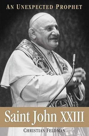 Bild des Verkufers fr Saint John XXIII: An Unexpected Prophet zum Verkauf von Redux Books