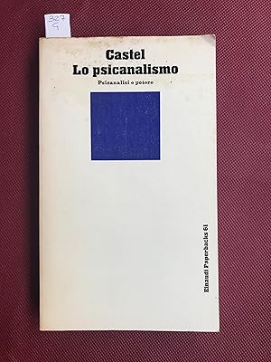 Lo psicanalismo. Psicanalisi e potere. Introduzione di Franco Basaglia. Traduzione di Luca Fontana