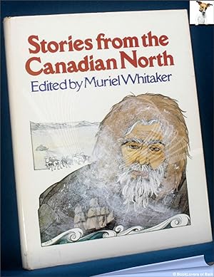 Seller image for Stories from the Canadian North for sale by BookLovers of Bath