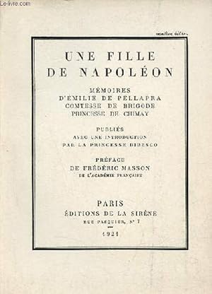 Seller image for Une fille de Napolon - Mmoires d'Emilie de Pellapra Comtesse de Brigode Princesse de Chimay. for sale by Le-Livre