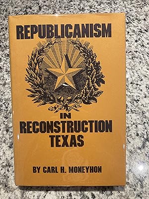 Bild des Verkufers fr Republicanism in Reconstruction Texas zum Verkauf von TribalBooks