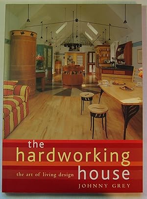 Bild des Verkufers fr The Hardworking House: The Art of Living Design zum Verkauf von Kazoo Books LLC