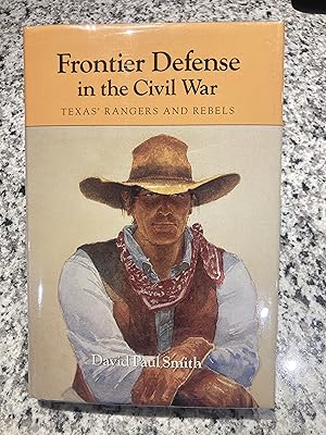 Immagine del venditore per Frontier Defense In The Civil War: Texas' Rangers and Rebels venduto da TribalBooks