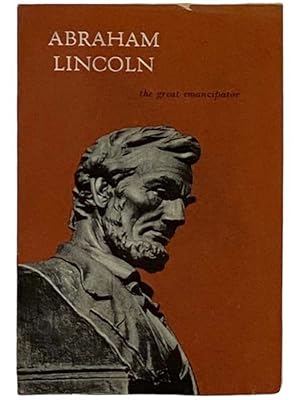Image du vendeur pour Abraham Lincoln, The Great Emancipator: Presented by John Hancock Mutual Life Insurance Company mis en vente par Yesterday's Muse, ABAA, ILAB, IOBA