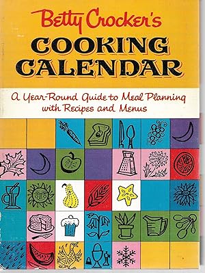 Immagine del venditore per Betty Crocker's Cooking Calendar: A Year-Round Guide to Meal Planning with Recipes and Menus venduto da Cher Bibler