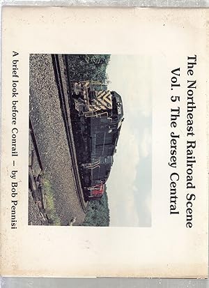 Bild des Verkufers fr The Northeast Railroad Scene Vol. 5: The Jersey Central zum Verkauf von Old Book Shop of Bordentown (ABAA, ILAB)