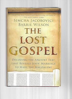 THE LOST GOSPEL: Decoding The Ancient Text That Reveals Jesus' Marriage To Mary The Magdalene. Tr...