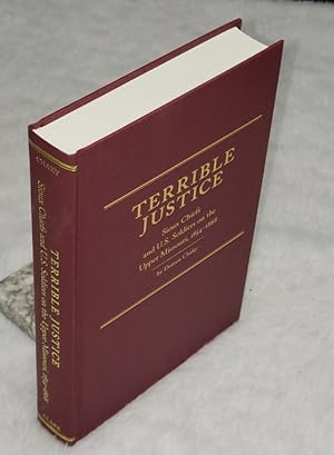 Bild des Verkufers fr Terrible Justice: Sioux Chiefs and U.S. Soldiers on the Upper Missouri, 1854-1868 zum Verkauf von Lloyd Zimmer, Books and Maps