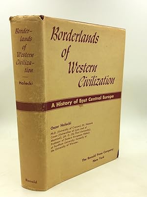 BORDERLANDS OF WESTERN CIVILIZATION: A History of East Central Europe
