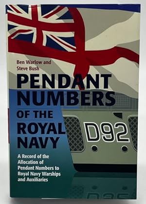 Bild des Verkufers fr Pendant Numbers of the Royal Navy: A Complete History of the Allocation of Pendant Numbers to Royal Navy Warships and Auxiliaries zum Verkauf von Dungeness Books, ABAA