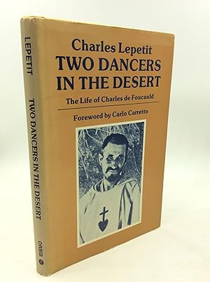 Seller image for TWO DANCERS IN THE DESERT: The Life of Charles de Foucauld for sale by Kubik Fine Books Ltd., ABAA