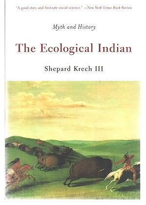 The Ecological Indian: Myth and History