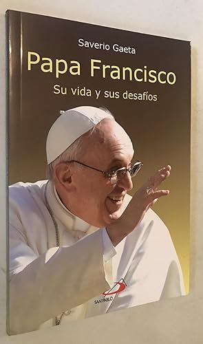 Bild des Verkufers fr Papa Francisco Su Vida y Sus Desafios zum Verkauf von Once Upon A Time