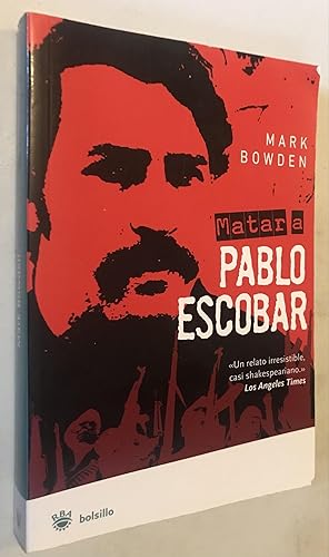 Seller image for Matar a Pablo Escobar: La cacera del criminal mas buscado del mundo (Spanish Edition) for sale by Once Upon A Time