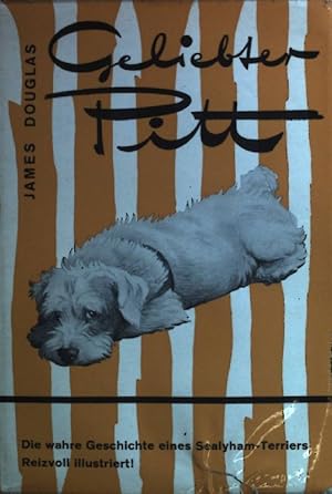 Imagen del vendedor de Geliebter Pitt. Die wahre Geschichte eines Sealyham-Terriers. a la venta por books4less (Versandantiquariat Petra Gros GmbH & Co. KG)