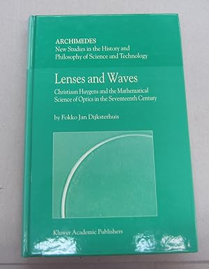 Seller image for Lenses and Waves: Christiaan Huygens and the Mathematical Science of Optics in the Seventeenth Century for sale by Midway Book Store (ABAA)