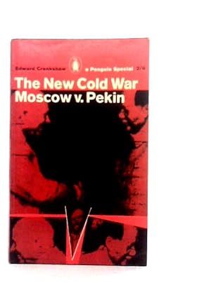 Bild des Verkufers fr The New Cold War: Moscow v. Pekin zum Verkauf von World of Rare Books