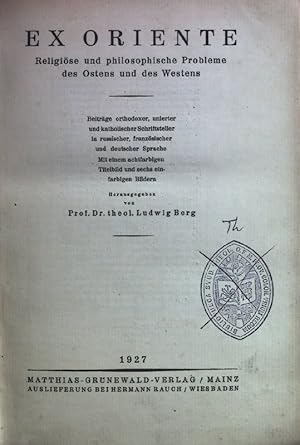 Imagen del vendedor de Ex oriente. Religise und philosophische Probleme des Ostens und des Westens. a la venta por books4less (Versandantiquariat Petra Gros GmbH & Co. KG)