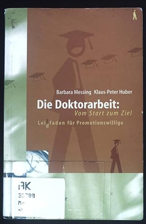 Bild des Verkufers fr Die Doktorarbeit : vom Start zum Ziel ; Leitfaden fr Promotionswillige. zum Verkauf von books4less (Versandantiquariat Petra Gros GmbH & Co. KG)