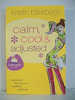 Seller image for Calm, Cool & Adjusted (Spa Girls Series #3) for sale by Reliant Bookstore