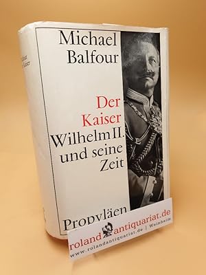 Bild des Verkufers fr Der Kaiser Wilhelm II. und seine Zeit zum Verkauf von Roland Antiquariat UG haftungsbeschrnkt