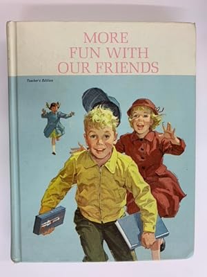 More Fun with Our Friends (Teacher's Edition): The New Basic Readers